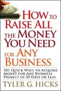Hicks |  How to Raise All the Money You Need for Any Business | eBook | Sack Fachmedien
