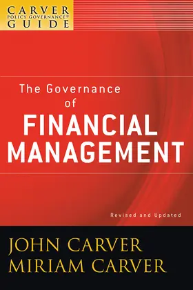 Carver | A Carver Policy Governance Guide, the Governance of Financial Management | Buch | 978-0-470-39254-6 | www.sack.de