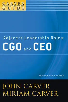 Carver |  A Carver Policy Governance Guide, Adjacent Leadership Roles | Buch |  Sack Fachmedien