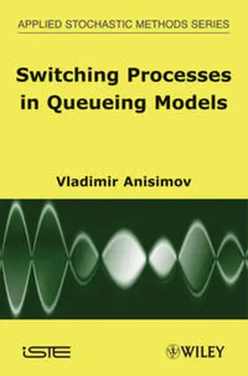 Anisimov |  Switching Processes in Queueing Models | eBook | Sack Fachmedien