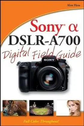 Hess |  Sony Alpha DSLR-A700 Digital Field Guide | eBook | Sack Fachmedien