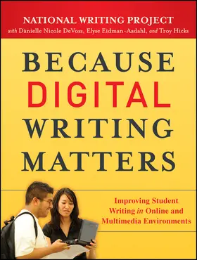 DeVoss / Eidman-Aadahl / Hicks |  Because Digital Writing Matter | Buch |  Sack Fachmedien
