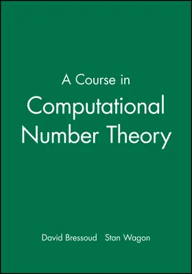 Bressoud / Wagon |  A Course in Computational Number Theory | Buch |  Sack Fachmedien