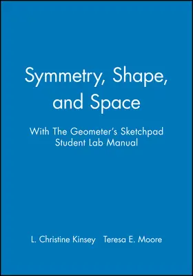 Kinsey / Moore |  Symmetry, Shape, and Space with the Geometer's Sketchpad Student Lab Manual | Buch |  Sack Fachmedien
