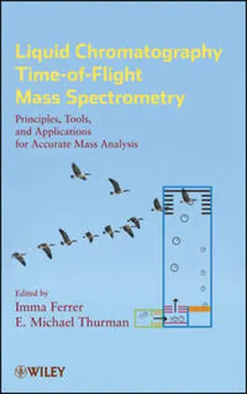 Ferrer / Thurman |  Liquid Chromatography Time-of-Flight Mass Spectrometry | eBook | Sack Fachmedien