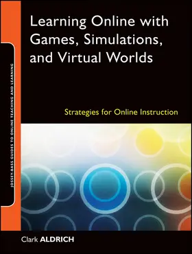 Aldrich | Learning Online with Games, Simulations, and Virtual Worlds | Buch | 978-0-470-43834-3 | sack.de