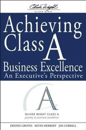 Groves / Herbert / Correll | Achieving Class A Business Excellence | E-Book | www.sack.de