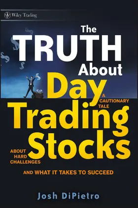 DiPietro |  The Truth about Day Trading Stocks | Buch |  Sack Fachmedien