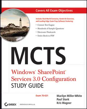 Miller-White / Stork / Wagner |  MCTS Windows SharePoint Services 3.0 Configuration Study Guide | Buch |  Sack Fachmedien