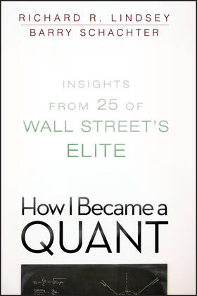 Lindsey / Schachter |  How I Became a Quant | Buch |  Sack Fachmedien