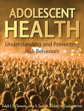 DiClemente / Santelli / Crosby | Adolescent Health | E-Book | www.sack.de