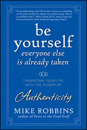 Robbins |  Be Yourself, Everyone Else is Already Taken | eBook | Sack Fachmedien