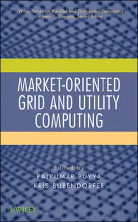 Buyya / Bubendorfer | Market-Oriented Grid and Utility Computing | E-Book | sack.de