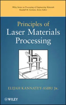 Kannatey-Asibu |  Principles of Laser Materials Processing | eBook | Sack Fachmedien