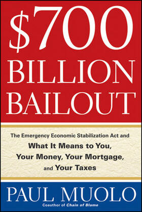 Muolo | $700 Billion Bailout: The Emergency Economic Stabilization ACT and What It Means to You, Your Money, Your Mortgage, and Your Taxes | Buch | sack.de