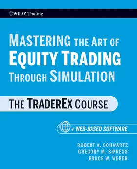 Schwartz / Sipress / Weber | Mastering the Art of Equity Trading Through Simulation, + Web-Based Software | Buch | 978-0-470-46485-4 | www.sack.de