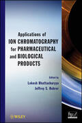 Bhattacharyya / Rohrer |  Applications of Ion Chromatography for Pharmaceutical and Biological Products | Buch |  Sack Fachmedien