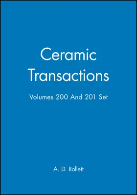 Rollett |  Ceramic Transactions, Volumes 200 & 201 Set | Buch |  Sack Fachmedien