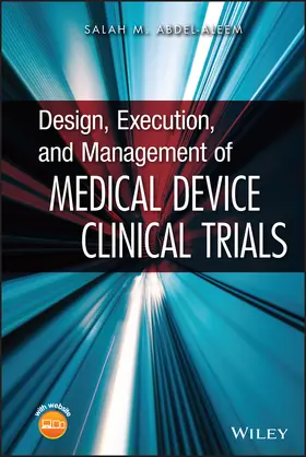 Abdel-aleem | Design, Execution, and Management of Medical Device Clinical Trials | Buch | 978-0-470-47426-6 | sack.de