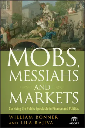 Bonner / Rajiva |  Mobs, Messiahs, Markets P | Buch |  Sack Fachmedien