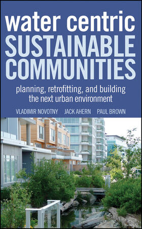 Novotny / Ahern / Brown | Water Centric Sustainable Communities | Buch | 978-0-470-47608-6 | sack.de