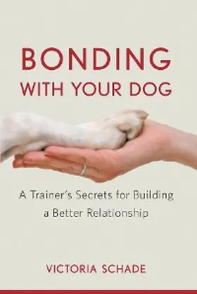 Schade |  Bonding with Your Dog | eBook | Sack Fachmedien