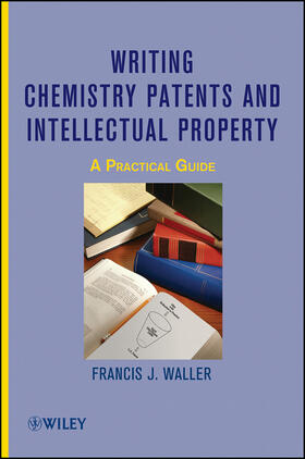 Waller |  Writing Chemistry Patents and Intellectual Property | Buch |  Sack Fachmedien