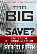 Pozen |  Too Big to Save? How to Fix the U.S. Financial System | Buch |  Sack Fachmedien