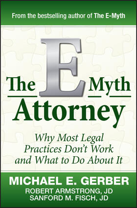 Gerber / Armstrong / Fisch | The E-Myth Attorney | Buch | 978-0-470-50365-2 | sack.de
