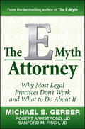 Gerber / Armstrong / Fisch |  The E-Myth Attorney | Buch |  Sack Fachmedien