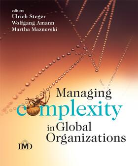 Steger / Amann / Maznevski |  Managing Complexity in Global Organizations | Buch |  Sack Fachmedien