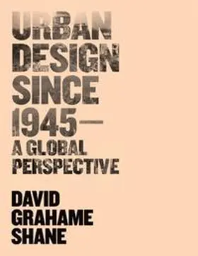 Shane |  Urban Design Since 1945: A Global Perspective | Buch |  Sack Fachmedien