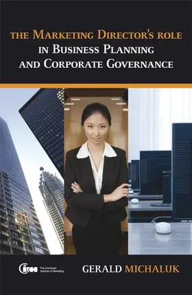 Michaluk |  The Marketing Director's Role in Business Planning and Corporate Governance | Buch |  Sack Fachmedien