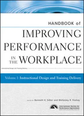 Silber / Foshay |  Handbook of Improving Performance in the Workplace, Volume 1, Instructional Design and Training Delivery | eBook | Sack Fachmedien