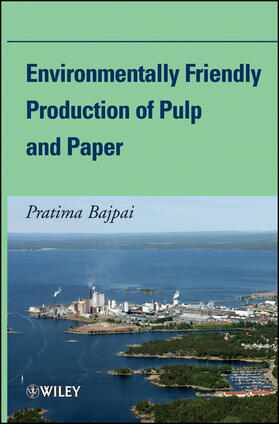 Bajpai | Environmentally Friendly Production of Pulp and Paper | Buch | 978-0-470-52810-5 | sack.de
