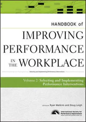 Watkins / Leigh |  Handbook of Improving Performance in the Workplace, Volume 2, The Handbook of Selecting and Implementing Performance Interventions | eBook | Sack Fachmedien