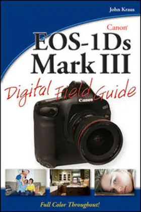 Kraus |  Canon EOS-1Ds Mark III Digital Field Guide | eBook | Sack Fachmedien