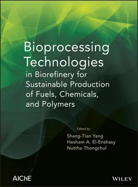 Yang / El-Ensashy / Thongchul |  Bioprocessing Technologies in Biorefinery for Sustainable Production of Fuels, Chemicals, and Polymers | Buch |  Sack Fachmedien