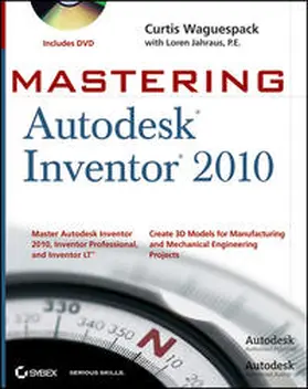 Waguespack / Jahraus |  Mastering Autodesk Inventor 2010 | eBook | Sack Fachmedien