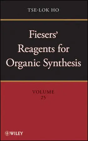 Ho |  Fiesers' Reagents for Organic Synthesis, Volume 25 | eBook | Sack Fachmedien