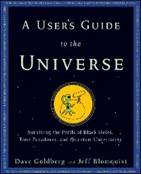 Goldberg / Blomquist |  A User's Guide to the Universe | eBook | Sack Fachmedien
