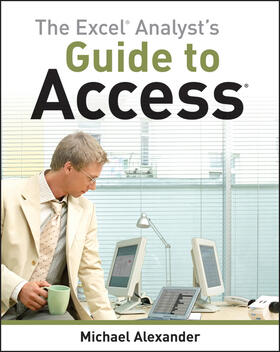 Alexander | The Excel Analyst's Guide to Access | Buch | 978-0-470-56701-2 | sack.de