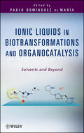 Domínguez de María |  Ionic Liquids in Biotransformations and Organocatalysis | Buch |  Sack Fachmedien