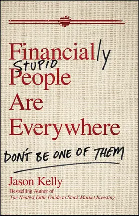 Kelly |  Financially Stupid People Are Everywhere | Buch |  Sack Fachmedien
