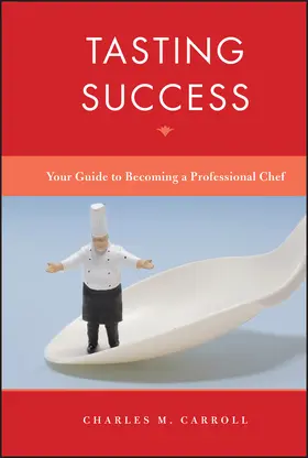 Carroll |  Tasting Success: Your Guide to Becoming a Professional Chef | Buch |  Sack Fachmedien