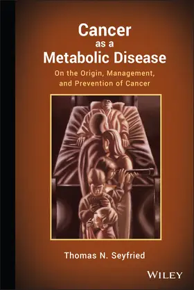 Seyfried | Cancer as a Metabolic Disease | Buch | 978-0-470-58492-7 | www.sack.de