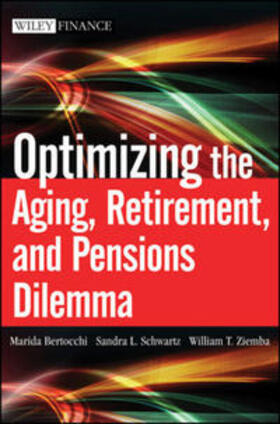 Bertocchi / Schwartz / Ziemba | Optimizing the Aging, Retirement, and Pensions Dilemma | E-Book | sack.de
