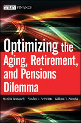 Bertocchi / Schwartz / Ziemba |  Optimizing the Aging, Retirement, and Pensions Dilemma | eBook | Sack Fachmedien