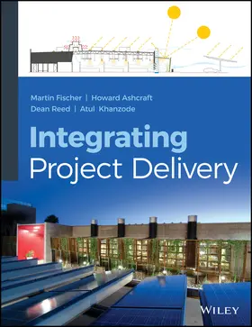 Fischer / Ashcraft / Reed |  Integrating Project Delivery | Buch |  Sack Fachmedien
