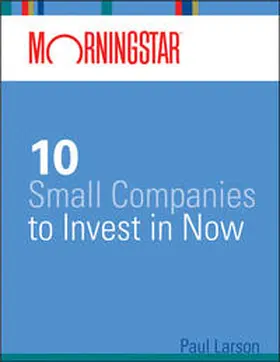 Larson |  Morningstar's 10 Small Companies to Invest in Now | eBook | Sack Fachmedien